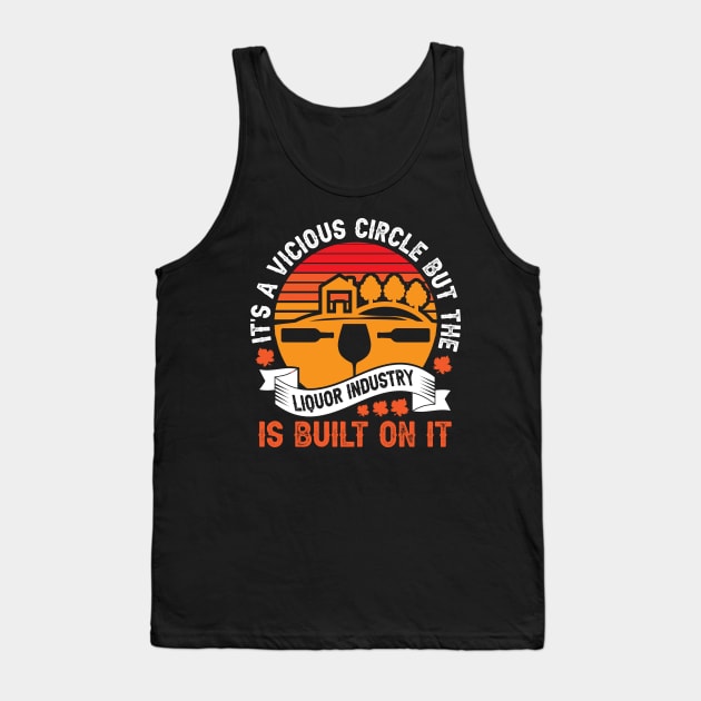 Liquor industry is built on vicious circle Tank Top by OnuM2018